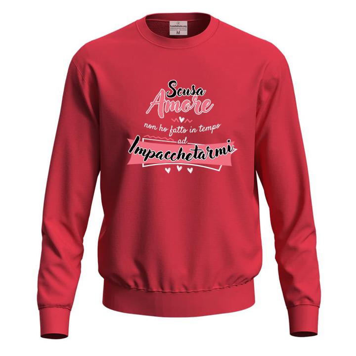 Felpa maglia divertente "SCUSA AMORE" simpatica innamorati regalo per San Valentino